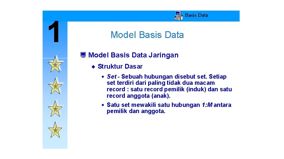 1 Basis Data Model Basis Data ¿ Model Basis Data Jaringan ¨ Struktur Dasar