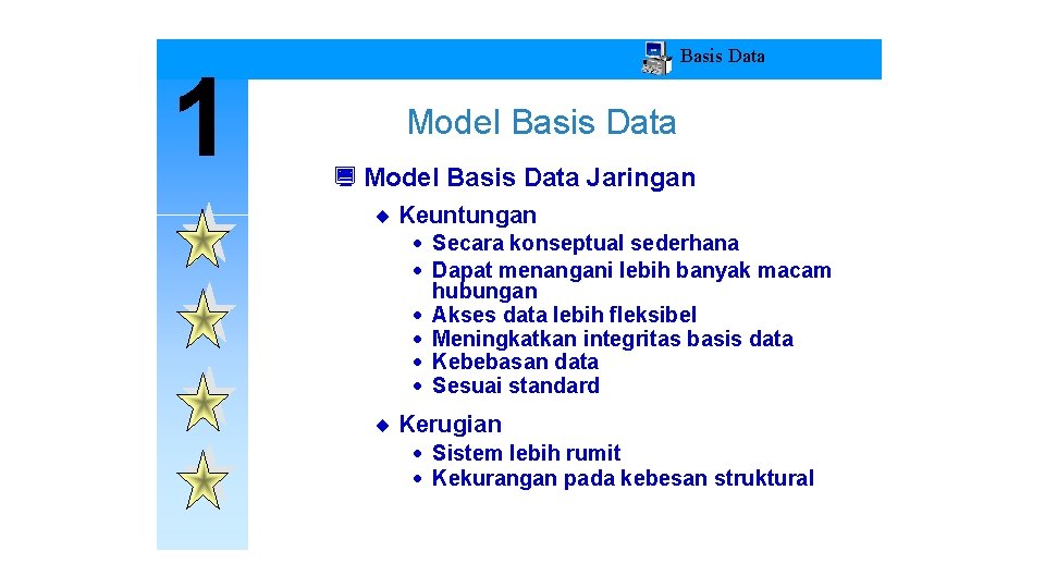 1 Basis Data Model Basis Data ¿ Model Basis Data Jaringan ¨ Keuntungan ·