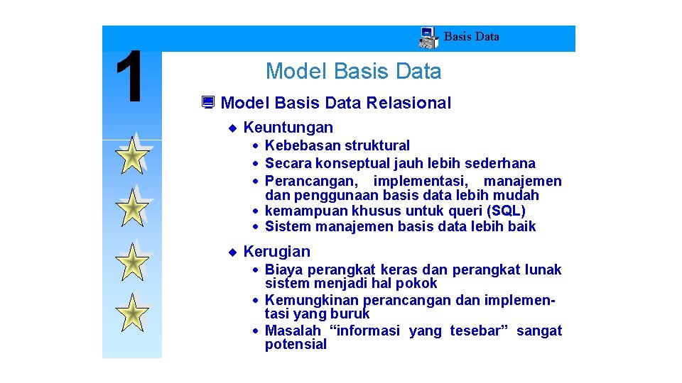 1 Basis Data Model Basis Data ¿ Model Basis Data Relasional ¨ Keuntungan ·