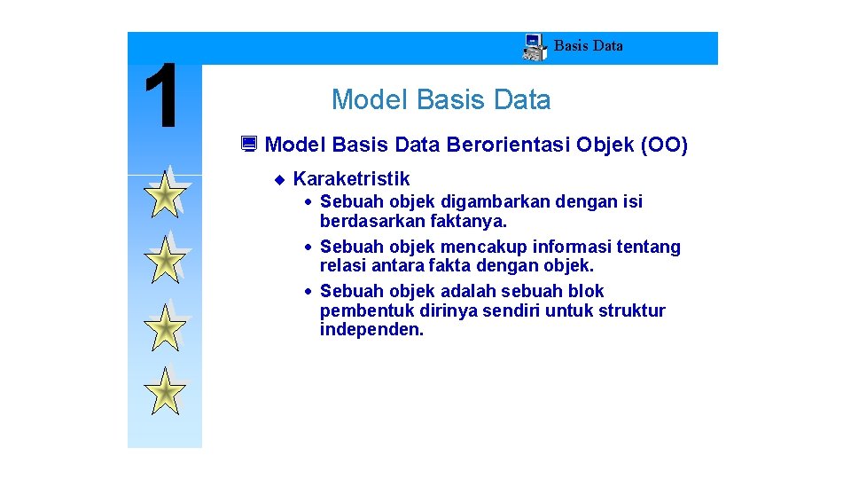 1 Basis Data Model Basis Data ¿ Model Basis Data Berorientasi Objek (OO) ¨