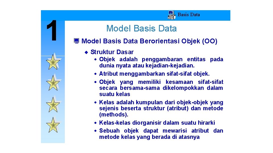 1 Basis Data Model Basis Data ¿ Model Basis Data Berorientasi Objek (OO) ¨