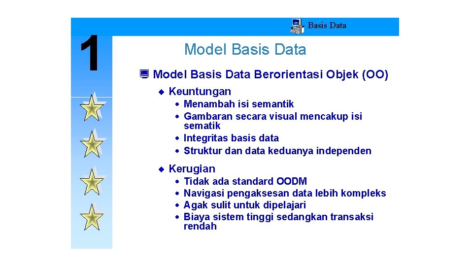 1 Basis Data Model Basis Data ¿ Model Basis Data Berorientasi Objek (OO) ¨