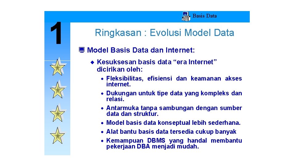 1 Basis Data Ringkasan : Evolusi Model Data ¿ Model Basis Data dan Internet: