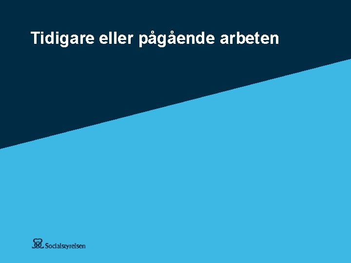 Tidigare eller pågående arbeten 