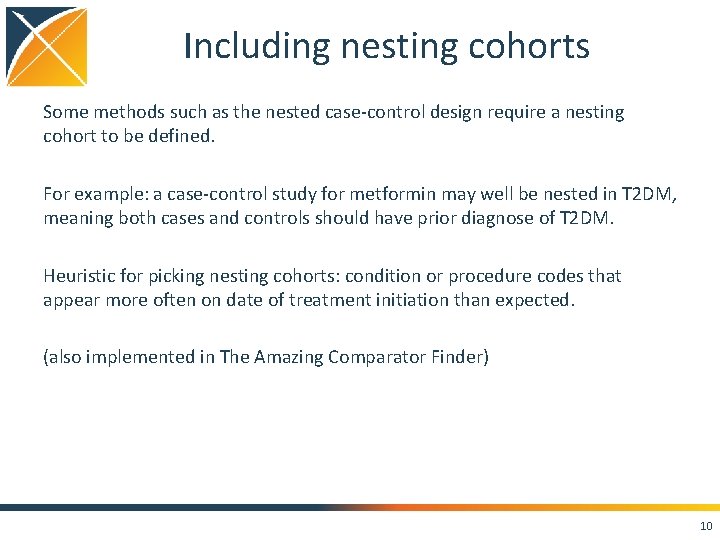 Including nesting cohorts Some methods such as the nested case-control design require a nesting