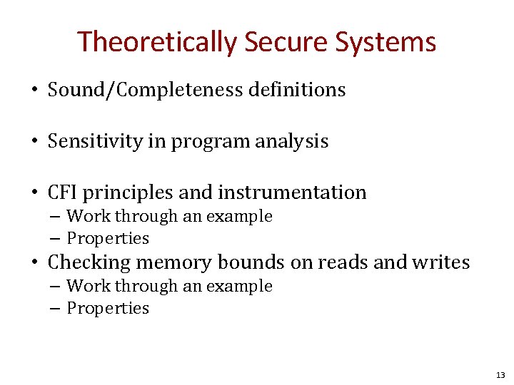Theoretically Secure Systems • Sound/Completeness definitions • Sensitivity in program analysis • CFI principles
