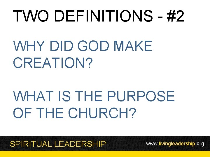TWO DEFINITIONS - #2 WHY DID GOD MAKE CREATION? WHAT IS THE PURPOSE OF