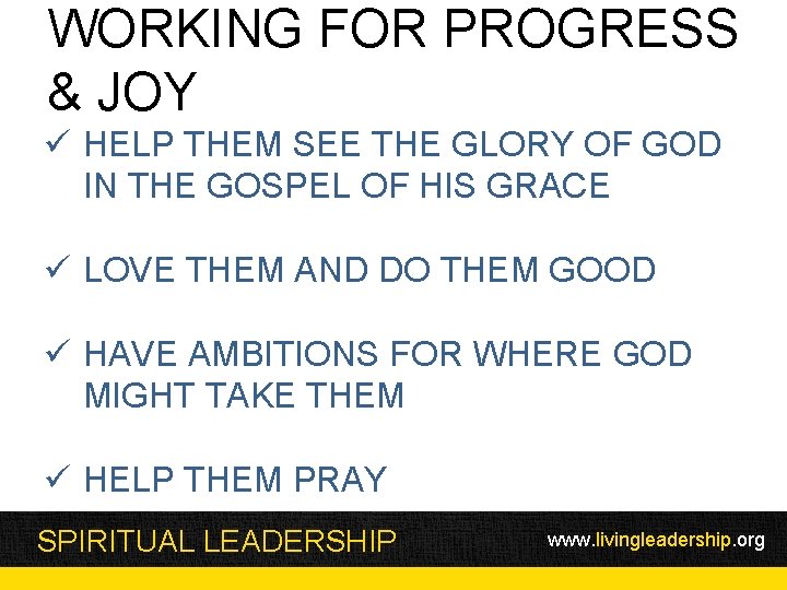 WORKING FOR PROGRESS & JOY ü HELP THEM SEE THE GLORY OF GOD IN