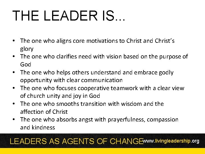 THE LEADER IS. . . • The one who aligns core motivations to Christ