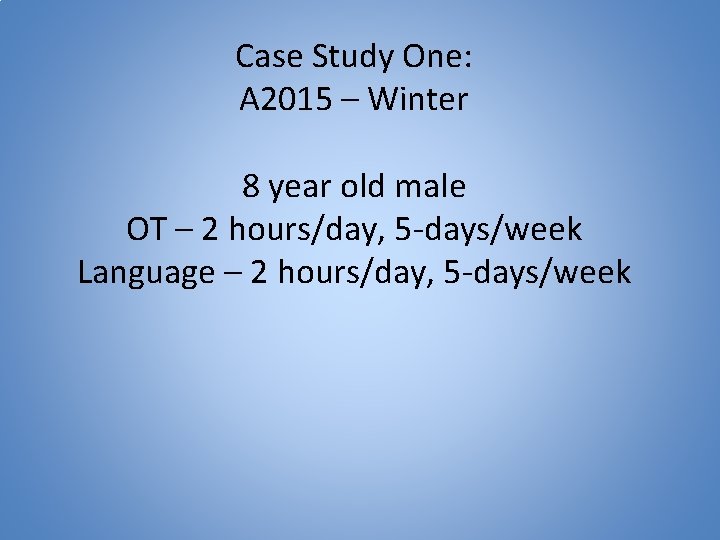Case Study One: A 2015 – Winter 8 year old male OT – 2