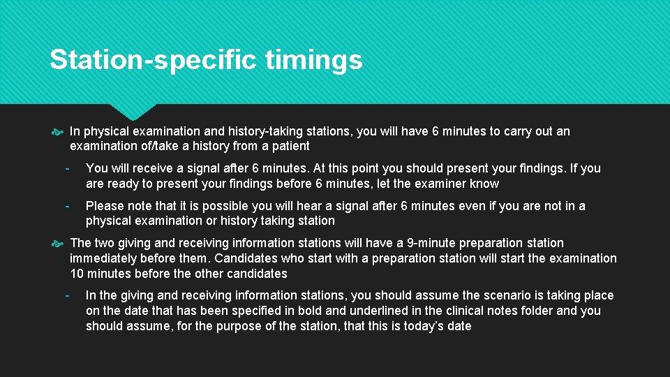 Station-specific timings In physical examination and history-taking stations, you will have 6 minutes to