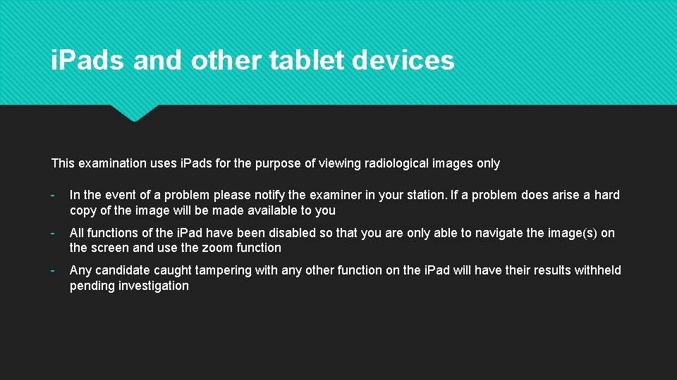 i. Pads and other tablet devices This examination uses i. Pads for the purpose
