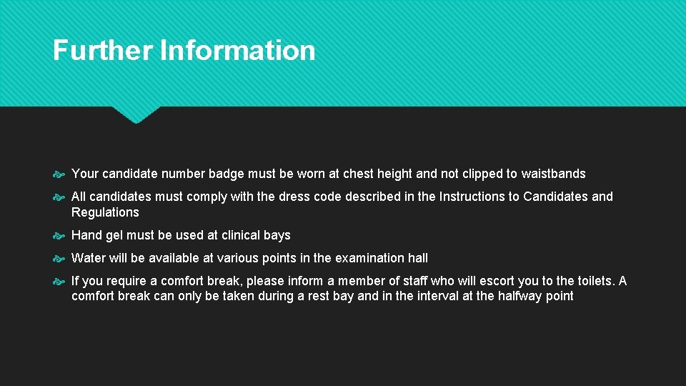 Further Information Your candidate number badge must be worn at chest height and not