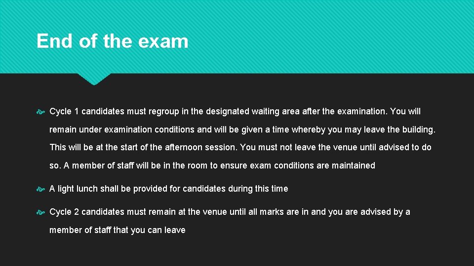 End of the exam Cycle 1 candidates must regroup in the designated waiting area