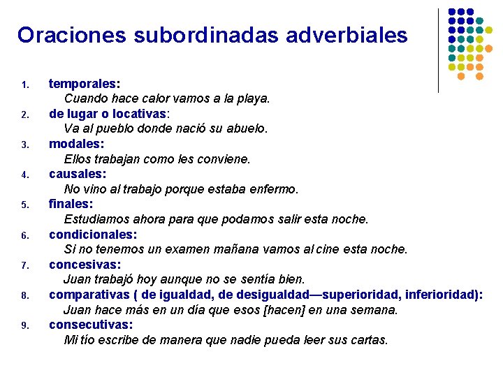 Oraciones subordinadas adverbiales 1. 2. 3. 4. 5. 6. 7. 8. 9. temporales: Cuando