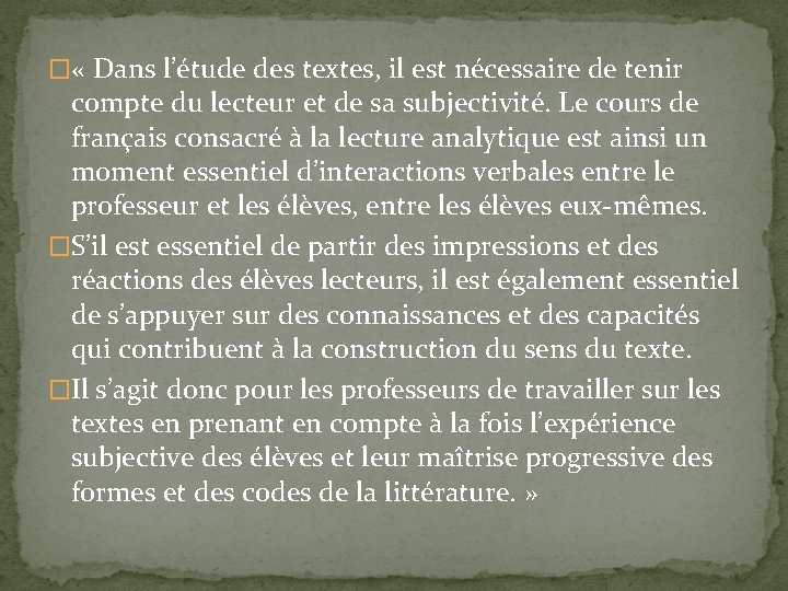 � « Dans l’étude des textes, il est nécessaire de tenir compte du lecteur