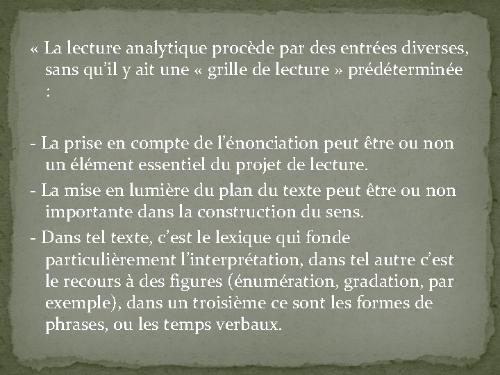  « La lecture analytique procède par des entrées diverses, sans qu’il y ait