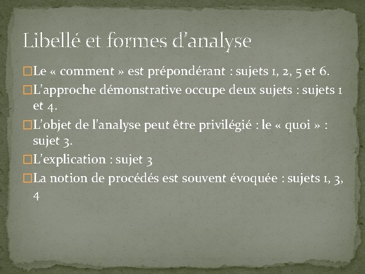 Libellé et formes d’analyse �Le « comment » est prépondérant : sujets 1, 2,