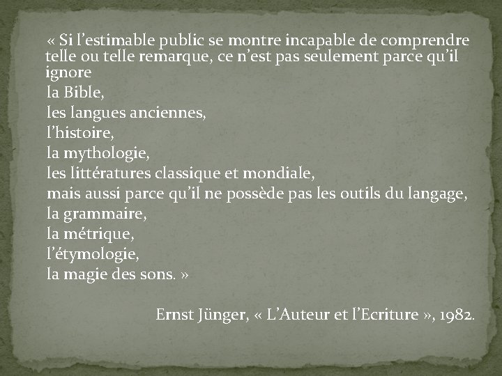  « Si l’estimable public se montre incapable de comprendre telle ou telle remarque,