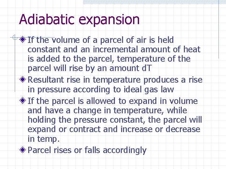 Adiabatic expansion If the volume of a parcel of air is held constant and