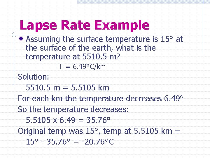 Lapse Rate Example Assuming the surface temperature is 15° at the surface of the