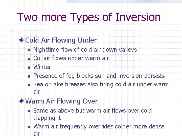 Two more Types of Inversion Cold Air Flowing Under n n n Nighttime flow