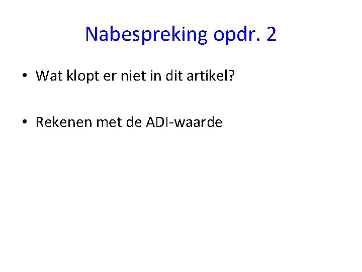 Nabespreking opdr. 2 • Wat klopt er niet in dit artikel? • Rekenen met