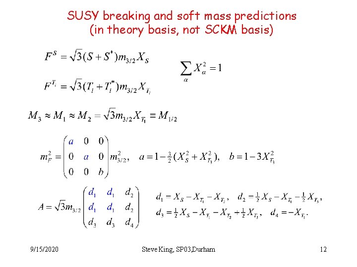 SUSY breaking and soft mass predictions (in theory basis, not SCKM basis) 9/15/2020 Steve