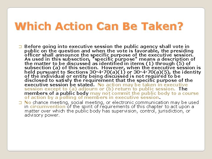 Which Action Can Be Taken? Before going into executive session the public agency shall