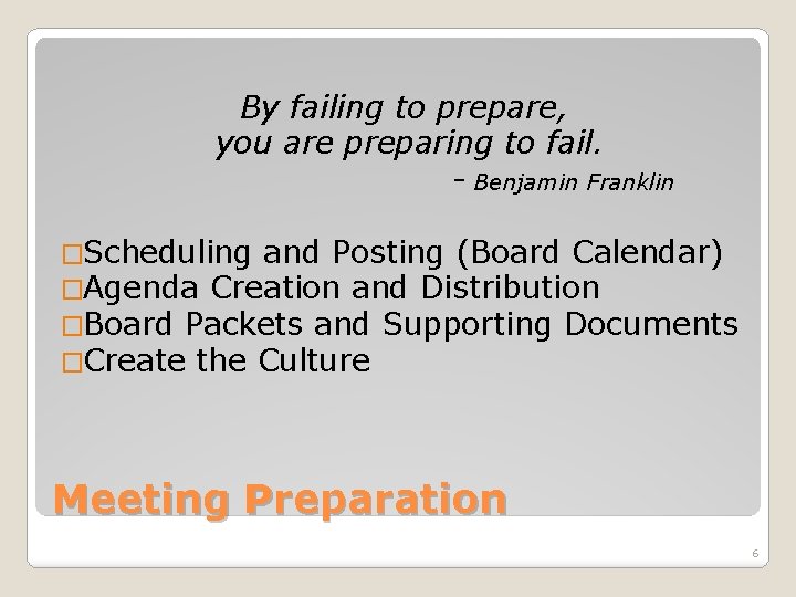 By failing to prepare, you are preparing to fail. - Benjamin Franklin �Scheduling and