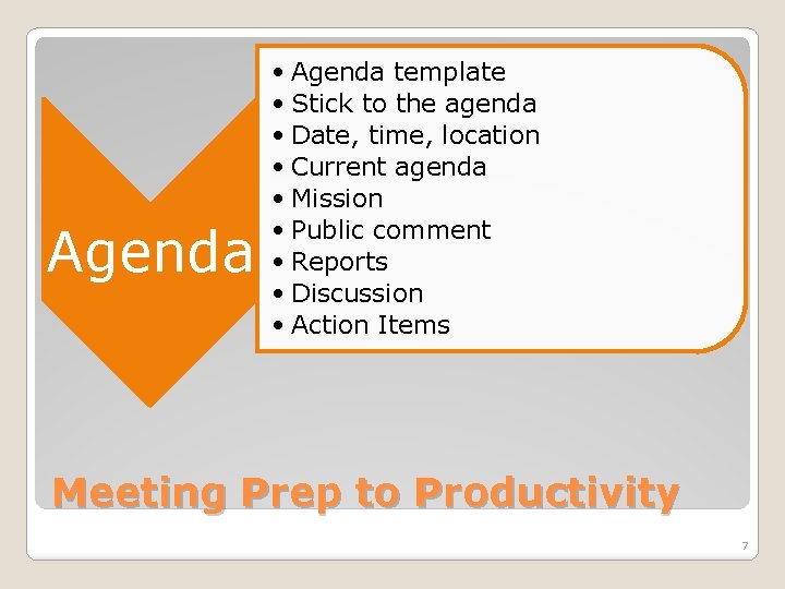 Agenda • Agenda template • Stick to the agenda • Date, time, location •
