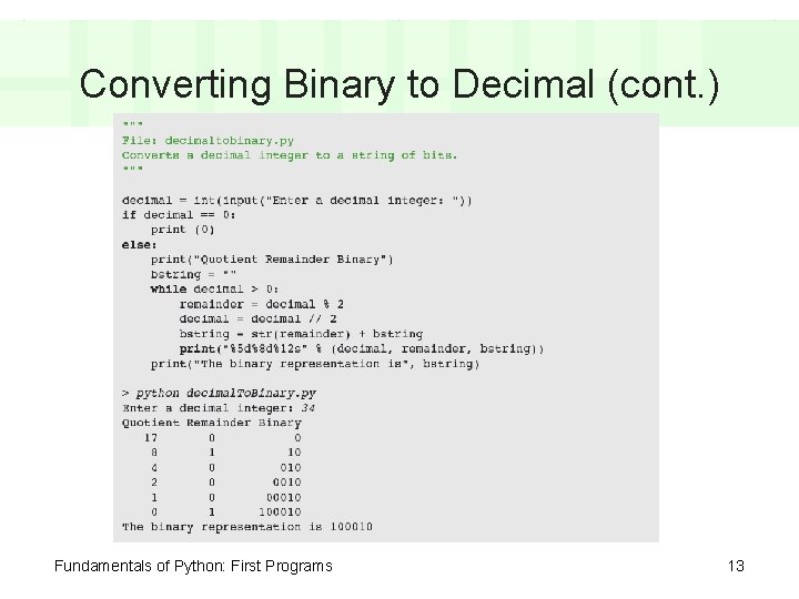 Converting Binary to Decimal (cont. ) Fundamentals of Python: First Programs 13 Converting Binary to Decimal (cont. ) Fundamentals of Python: First Programs 13