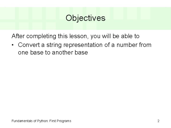 Objectives After completing this lesson, you will be able to • Convert a string