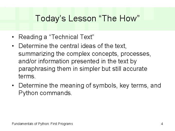 Today’s Lesson “The How” • Reading a “Technical Text” • Determine the central ideas Today’s Lesson “The How” • Reading a “Technical Text” • Determine the central ideas