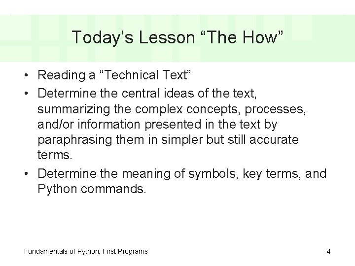 Today’s Lesson “The How” • Reading a “Technical Text” • Determine the central ideas