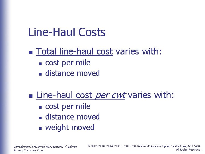 Line-Haul Costs n Total line-haul cost varies with: n n n cost per mile