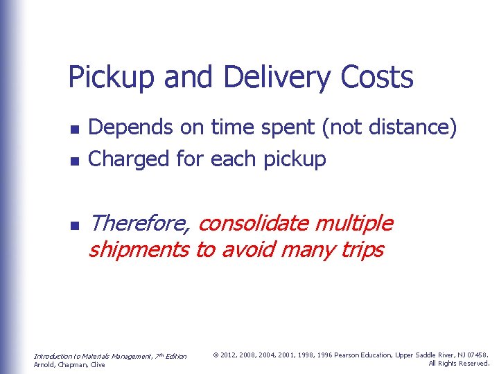 Pickup and Delivery Costs n n n Depends on time spent (not distance) Charged