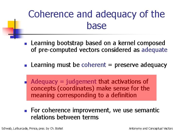 Coherence and adequacy of the base n n Learning bootstrap based on a kernel