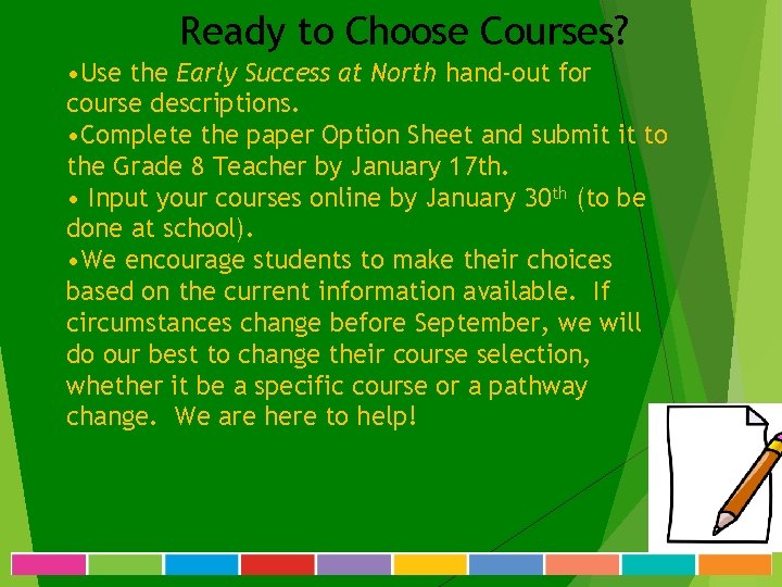 Ready to Choose Courses? • Use the Early Success at North hand-out for course