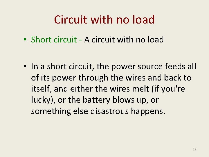 Circuit with no load • Short circuit - A circuit with no load •