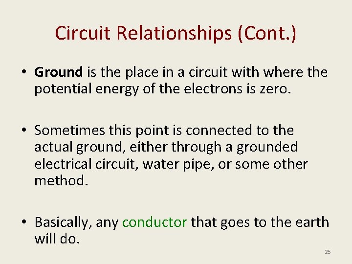 Circuit Relationships (Cont. ) • Ground is the place in a circuit with where