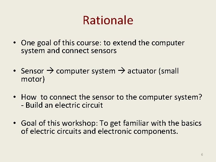 Rationale • One goal of this course: to extend the computer system and connect