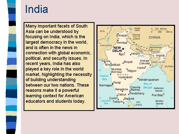 India Many important facets of South Asia can be understood by focusing on India,