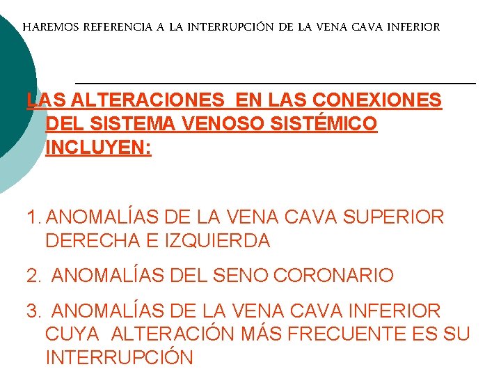 HAREMOS REFERENCIA A LA INTERRUPCIÓN DE LA VENA CAVA INFERIOR LAS ALTERACIONES EN LAS