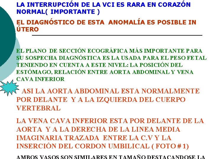 LA INTERRUPCIÓN DE LA VCI ES RARA EN CORAZÓN NORMAL( IMPORTANTE ) EL DIAGNÓSTICO