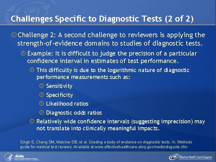 Challenges Specific to Diagnostic Tests (2 of 2) Challenge 2: A second challenge to
