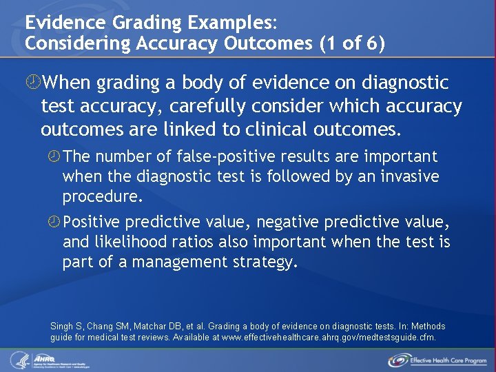 Evidence Grading Examples: Considering Accuracy Outcomes (1 of 6) When grading a body of