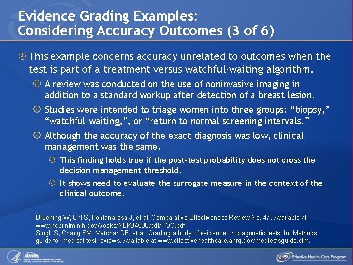 Evidence Grading Examples: Considering Accuracy Outcomes (3 of 6) This example concerns accuracy unrelated