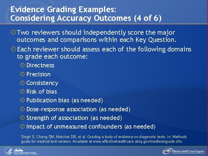 Evidence Grading Examples: Considering Accuracy Outcomes (4 of 6) Two reviewers should independently score