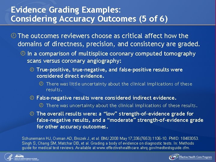 Evidence Grading Examples: Considering Accuracy Outcomes (5 of 6) The outcomes reviewers choose as